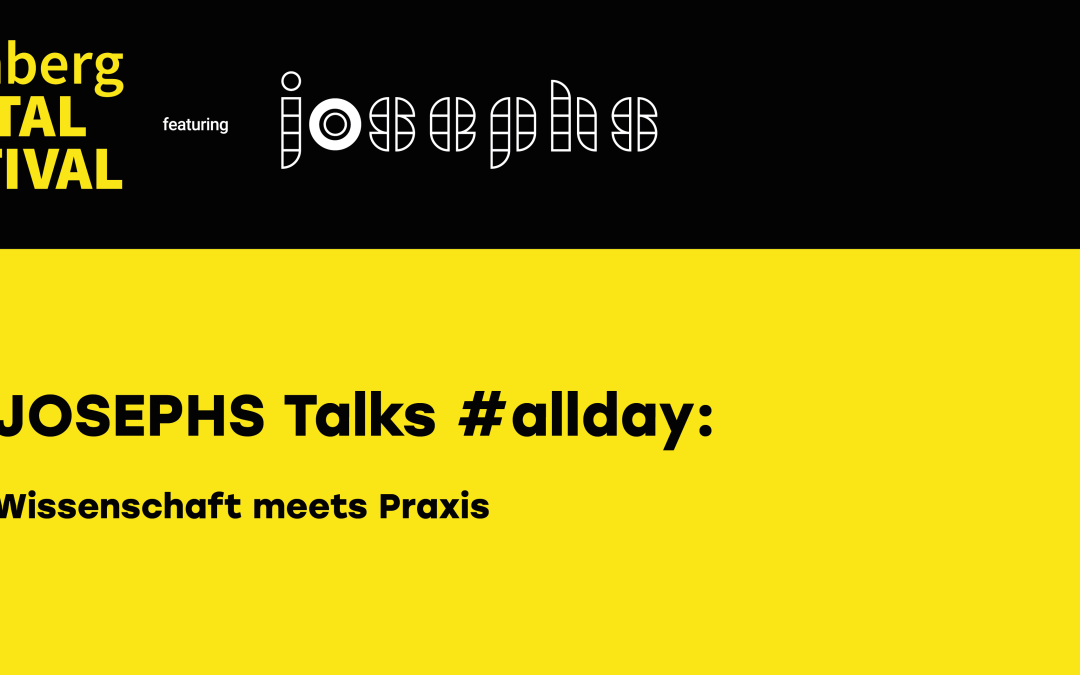 JOSEPHS Talks #allday: Wissenschaft meets Praxis